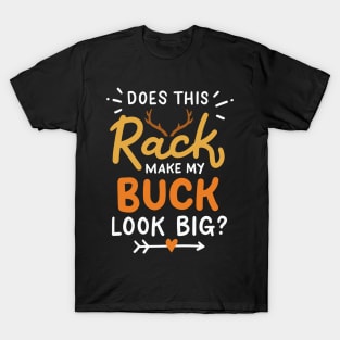 Does This Rack Make My Buck Look Big T-Shirt